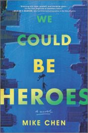 book cover of We Could Be Heroes by Mike Chen