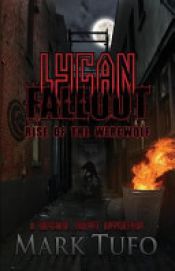 book cover of Lycan Fallout by Mark Tufo