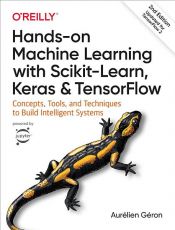 book cover of Hands-On Machine Learning with Scikit-Learn, Keras, and TensorFlow by Aurélien Géron