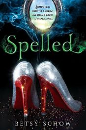 book cover of Spelled by Betsy Schow