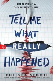 book cover of Tell Me What Really Happened by Chelsea Sedoti