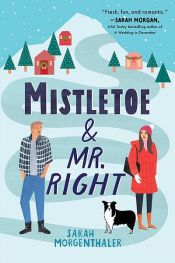 book cover of Mistletoe and Mr. Right by Sarah Morgenthaler