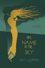 book cover of Her Name in the Sky by Kelly Quindlen