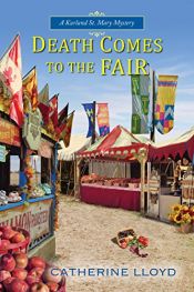 book cover of Death Comes to the Fair (A Kurland St. Mary Mystery) by Catherine Lloyd Burns