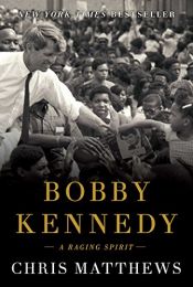 book cover of Bobby Kennedy: A Raging Spirit by Chris Matthews