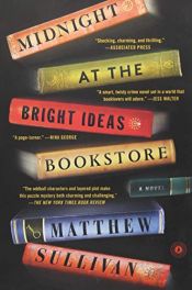 book cover of Midnight at the Bright Ideas Bookstore by Matthew Sullivan