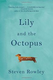 book cover of Lily and the Octopus by Steven Rowley