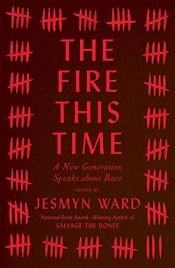 book cover of The Fire This Time: A New Generation Speaks about Race by Jesmyn Ward