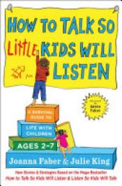 book cover of How to Talk so Little Kids Will Listen by Joanna Faber|Julie King