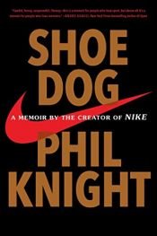 book cover of Shoe Dog : A Memoir by the Creator of Nike by unknown author
