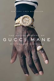 book cover of The Autobiography of Gucci Mane by Gucci Mane|Neil Martinez-Belkin