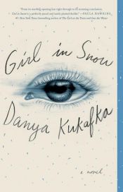 book cover of Girl in Snow by Danya Kukafka