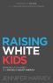 Raising White Kids