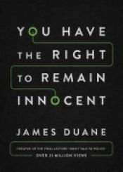 book cover of You Have the Right to Remain Innocent by James Duane