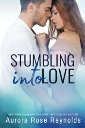 book cover of Stumbling Into Love (Fluke My Life) by Aurora Rose Reynolds