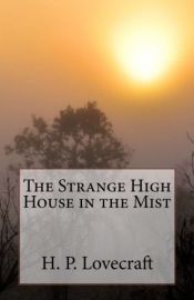 book cover of The Strange High House in the Mist by 하워드 필립스 러브크래프트