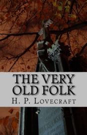 book cover of The very old folk by Howard Phillips Lovecraft
