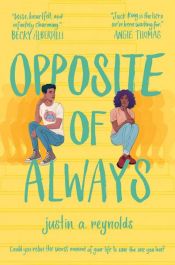 book cover of Opposite of Always by Justin A. Reynolds