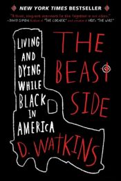 book cover of The Beast Side by D. Watkins