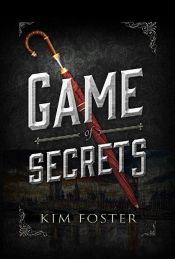 book cover of Game of Secrets by Kim Foster