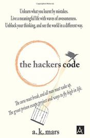 book cover of The Hackers Code: The Great Prison Escape Project And Ways to Fly High in Life by unknown author