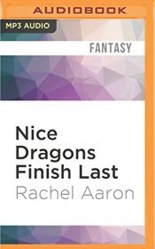 book cover of Nice Dragons Finish Last by Rachel Aaron