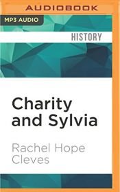 book cover of Charity and Sylvia: A Same-Sex Marriage in Early America by Rachel Hope Cleves