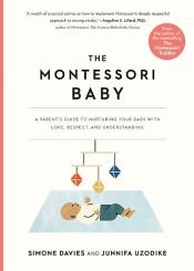 book cover of The Montessori Baby by Junnifa Uzodike|Simone Davies