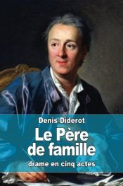 book cover of Le Père de famille by Дени Дидро