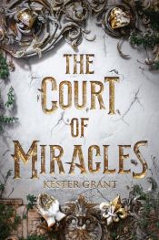 book cover of The Court of Miracles by Grant Kester