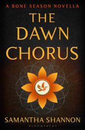 book cover of The Dawn Chorus by Samantha Shannon