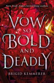 book cover of A Vow So Bold and Deadly by Brigid Kemmerer