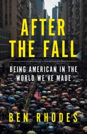 book cover of After the Fall by Ben Rhodes