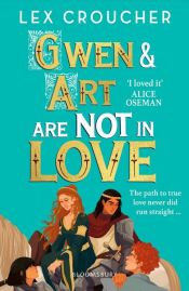 book cover of Gwen and Art Are Not in Love by Lex Croucher