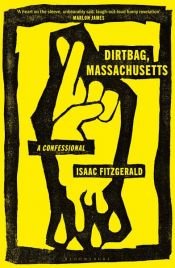 book cover of Dirtbag, Massachusetts by Isaac Fitzgerald