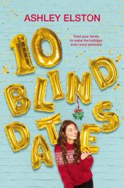 book cover of 10 Blind Dates by Ashley Elston