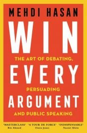 book cover of Win Every Argument by Mehdi Hasan