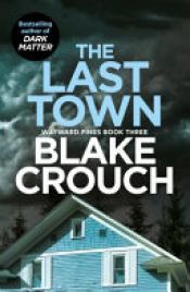 book cover of The Last Town by Blake Crouch