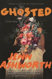 book cover of Ghosted by Jenn Ashworth