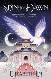book cover of Spin the Dawn by Elizabeth Lim