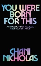 book cover of You Were Born For This by Chani Nicholas