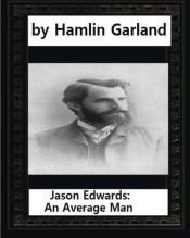 book cover of Jason Edwards: An Average Man, by Hamlin Garland by Hamlin Garland