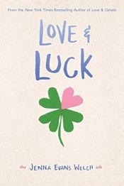 book cover of Love & Luck by Jenna Evans Welch