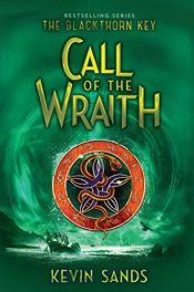 book cover of Call of the Wraith (The Blackthorn Key) by Kevin Sands