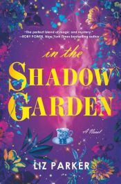 book cover of In the Shadow Garden by Liz Parker