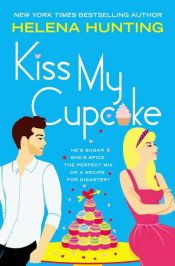 book cover of Kiss My Cupcake by Helena Hunting