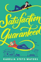 book cover of Satisfaction Guaranteed by Karelia Stetz-Waters