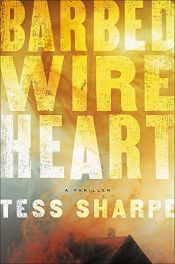 book cover of Barbed Wire Heart by Tess Sharpe