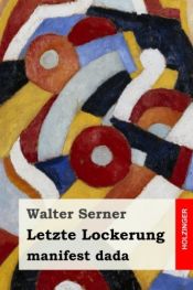 book cover of Letzte Lockerung by Walter Serner