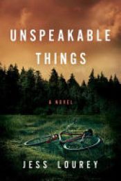 book cover of Unspeakable Things by Jess Lourey